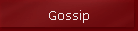 Gossip